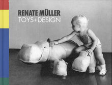 Load image into Gallery viewer, Renate Müller: Toys + Design