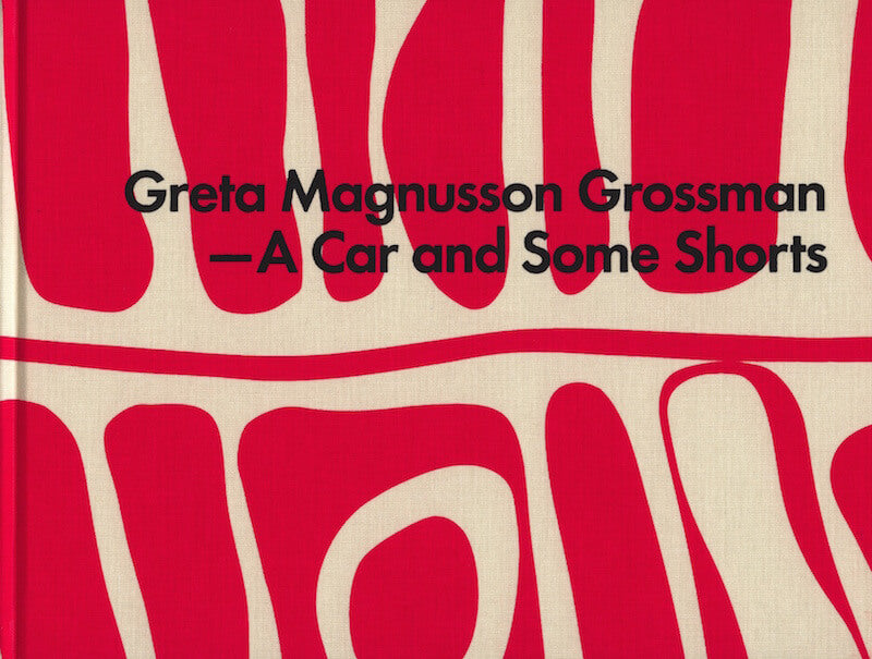 Greta Magnusson Grossman - A Car and Some Shorts