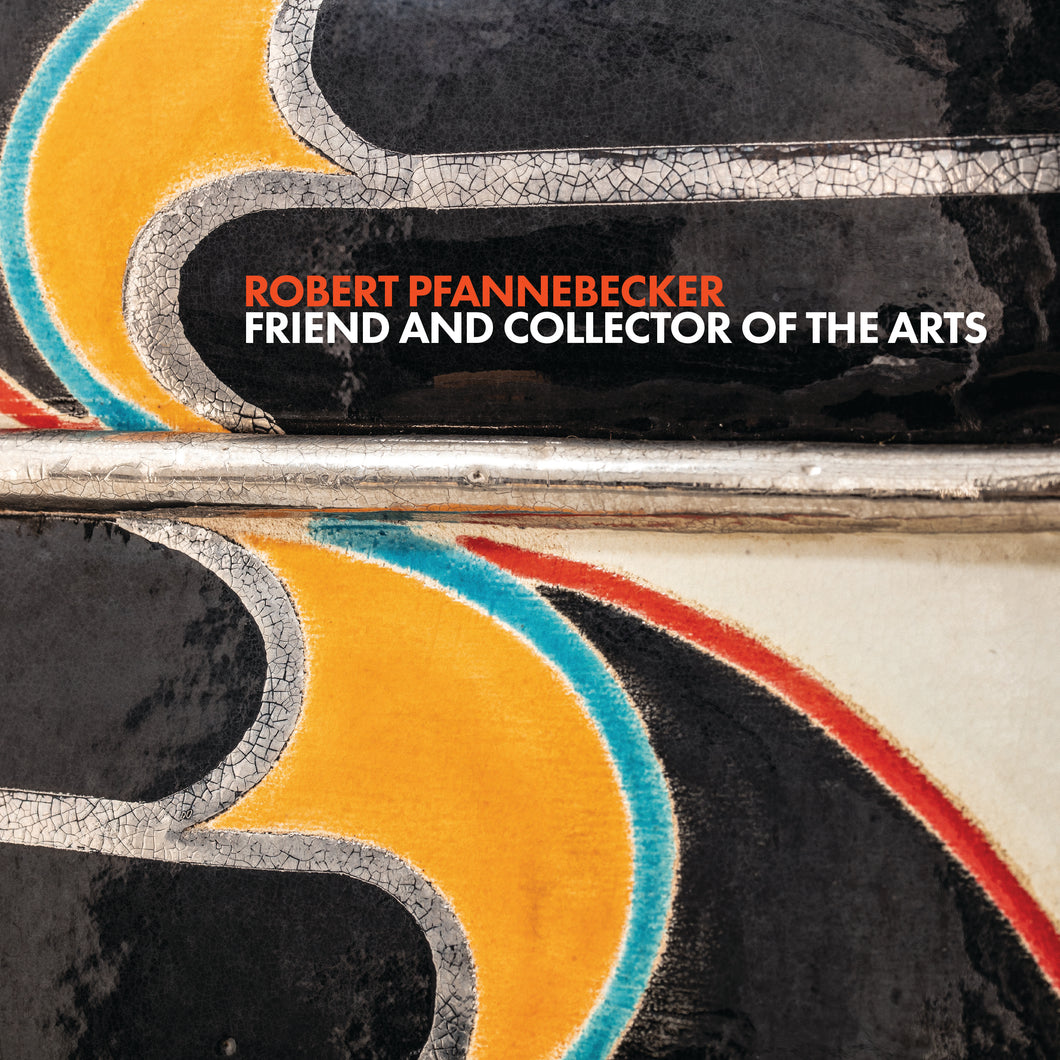Robert Pfannebecker, Friend and Collector of the Arts