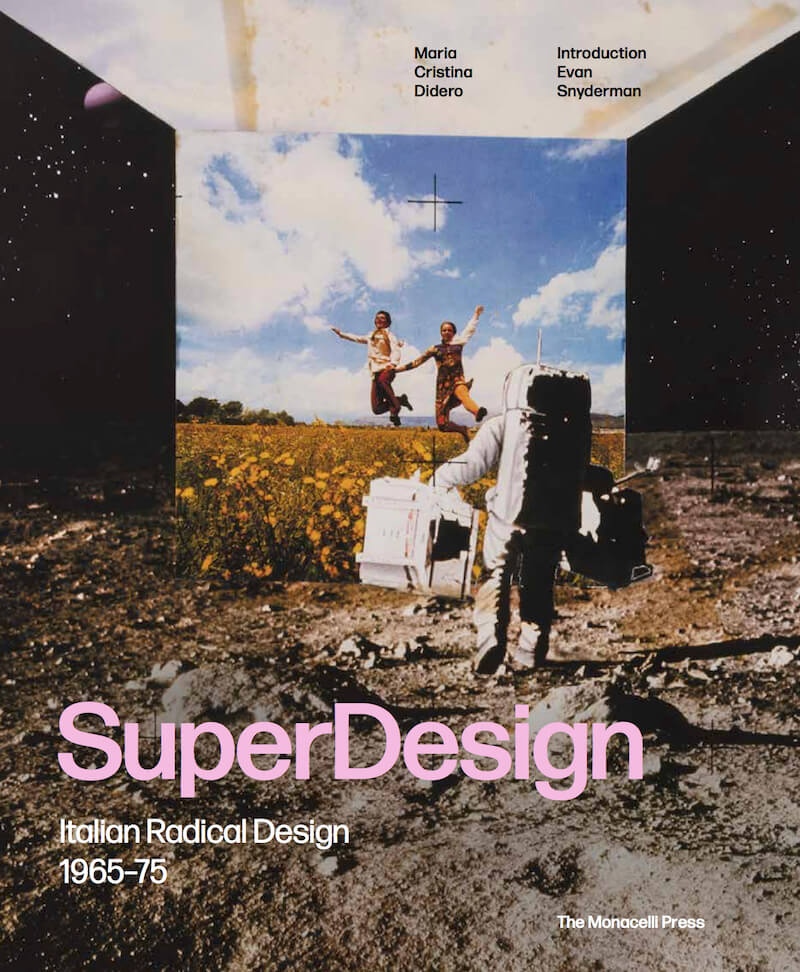 SuperDesign: Italian Radical Design (1965-75)